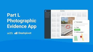 Part L Photographic Evidence App: Streamline Building Compliance with Dashpivot