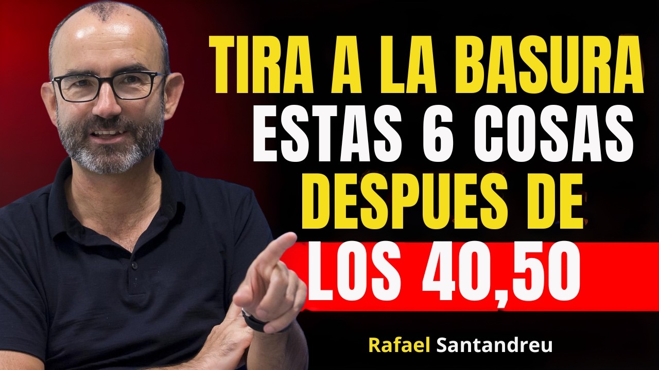 QUITA estas 6 Cosas de tu Vida para SER FELIZ Después de los 40 y 50 | Psicología Práctica