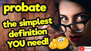 PROBATE. The simplest definition YOU need!! #tellsvidetionary™.