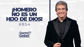 Dante Gebel #854 | ¡Homero no es un hijo de Dios!