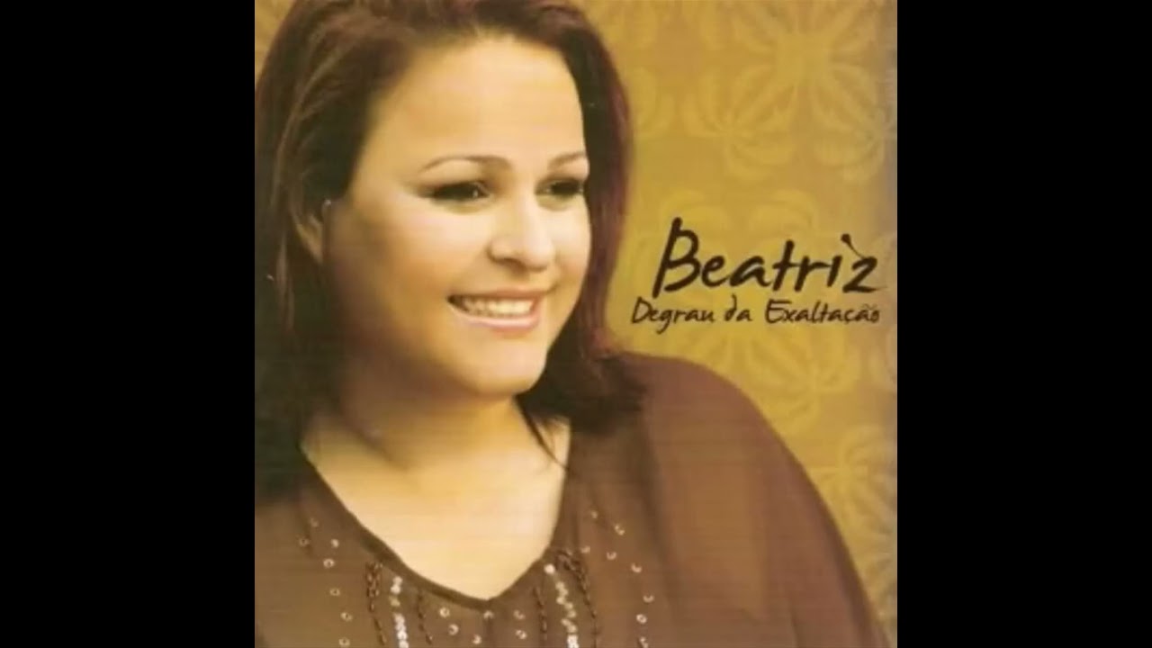Beatriz - Degrau de Exaltação