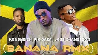 (BANANA 🍌 RMX) Fik Gaza | Konshens |  Jose CHAMELEON