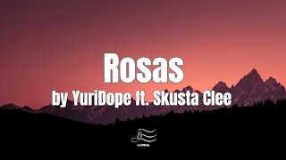 Yuridope Ft. Skusta Clee - Rosas Lyrics