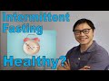 Is Intermittent Fasting Healthy (Malnutrition?)(Weight Loss) | Jason Fung