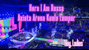 Rossa X The Ladies - Hey Ladies (Here I Am Rossa Axiata Arena Kuala Lumpur) 14062025