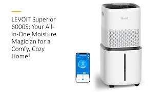 Levoit Superior 6000S Your All-In-One Moisture Magician For A Comfy, Cozy Home