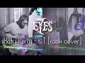 Katy Perry - E.T (rock cover) | EYES cover (HD)