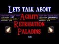 Let's talk about Agility Retribution Paladin.