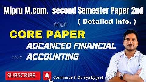 Mjpru M.com. Second semester Paper 2nd Detailed Syllabus #mcomsyllabus #advancedfinancialAccounting