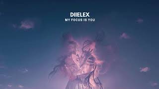 Diielex - My Focus Is You