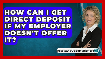 How Can I Get Direct Deposit If My Employer Doesn