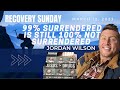 Recovery Sunday- Guest Jordan Wilson
