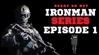 Ready or Not: Ironman Series Episode 1