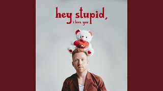 Download Lagu Hey Stupid, I Love You Download Lagu Hey Stupid, I Love You