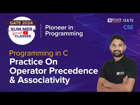 Operator Precedence & Associativity | Computer Science for GATE 2024 | Programming in C #ByjusGate