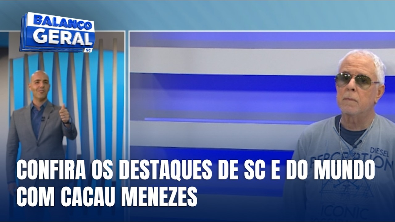 Confira os destaques de SC e do mundo com Cacau Menezes