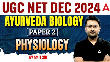 UGC NET Dec 2024 | Ayurveda Biology Paper 2 Physiology | By Amit Sir