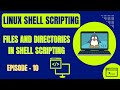 Linux Shell Scripting | Episode 10: Working with Files and Directories | Embedded Systems