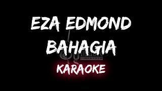 Bahagia - Eza Edmond (Karaoke) by Music