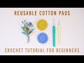 How To Crochet Reusable Cotton Pads Tutorial for Beginners | Crochet Tutorial