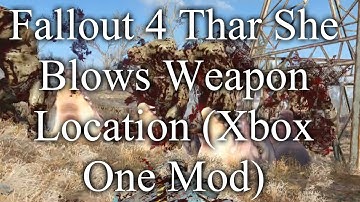 Fallout 4 Thar She Blows Weapon Location (Xbox One Mod)