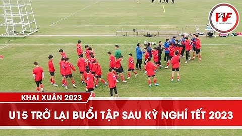 U15 PVF hào hứng tập luyện trở lại sau Tết | PVFFootballAcademy