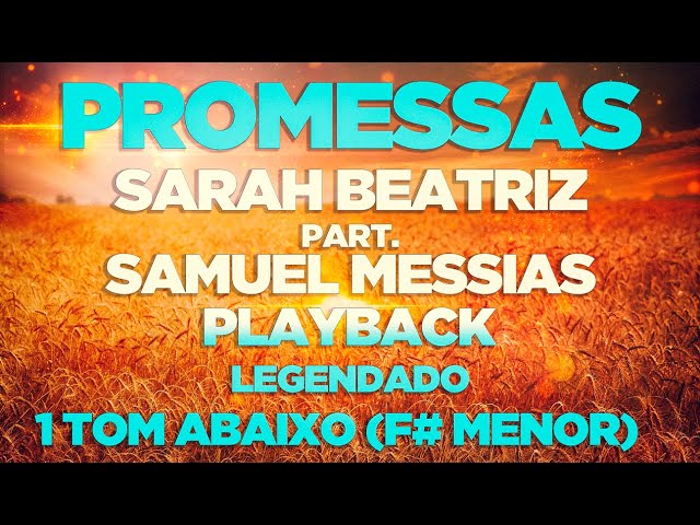 Sarah Beatriz Part.  Samuel Messias | Promessas (Playback 1 Tom Abaixo) class=