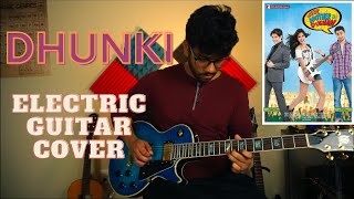 Dhunki - Electric Guitar Cover | Archan Dutta | Mere Brother Ki Dulhan
