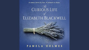 Chapter 23.7 & Chapter 24.1 - The Curious Life of Elizabeth Blackwell