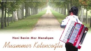 Muammer Ketencoğlu - Hani Benim Mor Menekşem [ Gezgin © 2010 Kalan Müzik ] Resimi