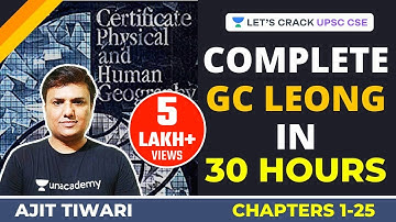 Complete GC Leong in 30 Hours | Chapters 1-25 | Physical Geography for UPSC CSE/IAS | Ajit Tiwari