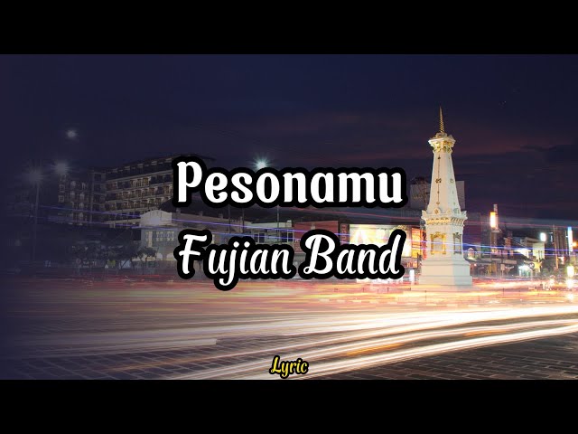 Fujian Band - Pesonamu (Video Lyric) class=
