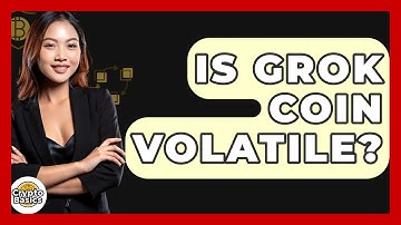 Is Grok Coin Volatile? - CryptoBasics360.com