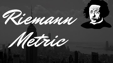 Riemannian Space and the Riemann metric.