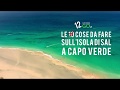 Le 10 cose da fare a Capo Verde sull'Isola di SAL