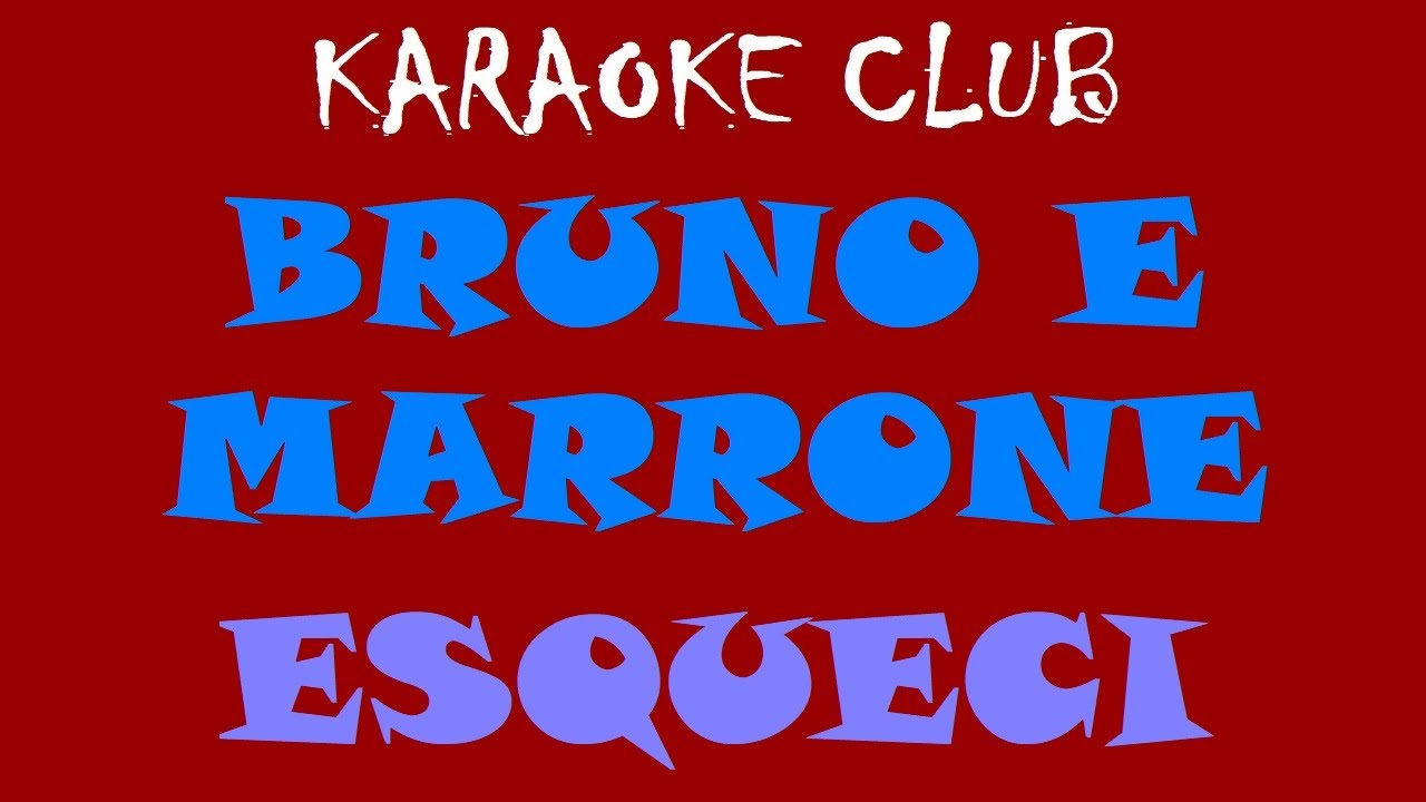 BRUNO E MARRONE - ESQUECI ( KARAOKÊ ) - YouTube