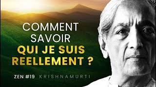 Comment Savoir Qui Je Suis Réellement ? Krishnamurti français  ZEN#19
