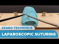 Laparoscopic suturing and knot tying the szabo technique