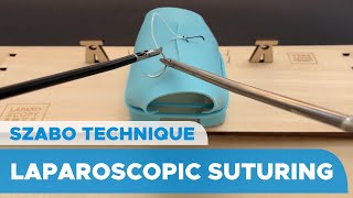 Laparoscopic Suturing And Knot Tying The Szabo Technique