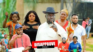 Disapprove SEASON 1 - Nollywood new hit movie 2023