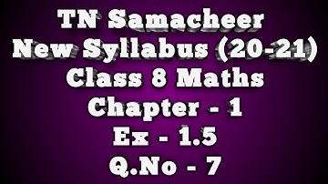 Samacheer new syllabus 20-21 class 8th maths chapter -1 Ex-1.5  Q.No -7
