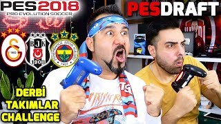 DERBİ TAKIMLARI CHALLENGE | PES 2018 PESDRAFT