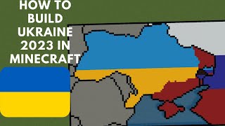 How To Build Ukraine As Of July 2023 In Minecraft Part 1