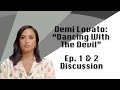 Demi Lovato &quot;Dancing With The Devil&quot; Ep. 1 &amp; 2 Discussion | Pop Dissected Podcast