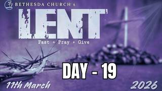 || LENT DAYS  - DAY 19 || 11th Mar , 2026 || Pr. Muvvala Raju