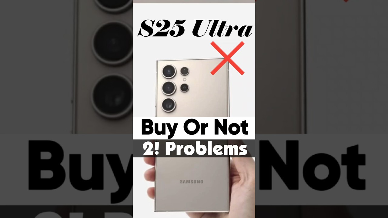 ❌️ Don't Buy Samsung Galaxy S25 Ultra: 2! Big Problems 🔥