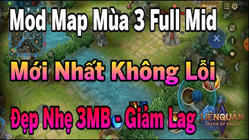 Quay Trở Lại Mùa 3 Với Map Fix Lag Liên Quân Mùa 3 Siêu Mượt Và Nhẹ Chỉ 3MB Hỗ Trợ Giảm Lag | HQT