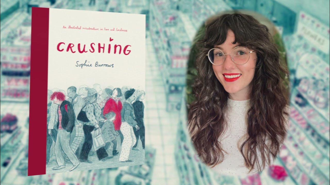 Crushing; A Conversation with Sophie Burrows YouTube