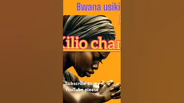 Bwana Usikie Kilio Changu 