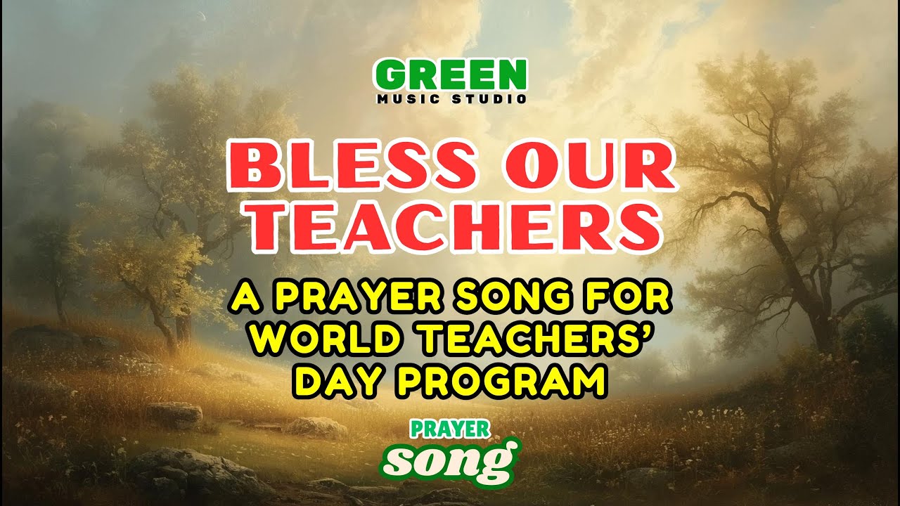 BLESS OUR TEACHERS – Lyrics | A Prayer Song for World Teachers’ Day Program